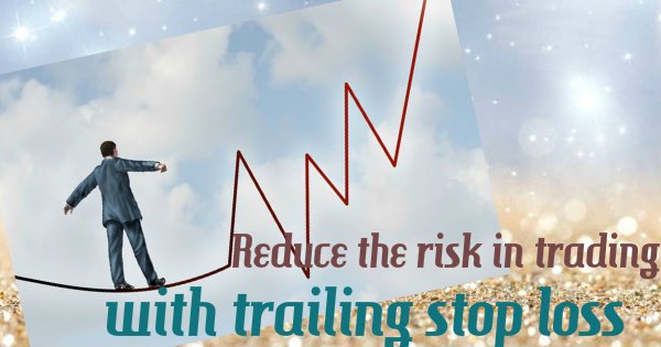 MCX NSE FOREX Trading risk can be reduced with trailing stop loss